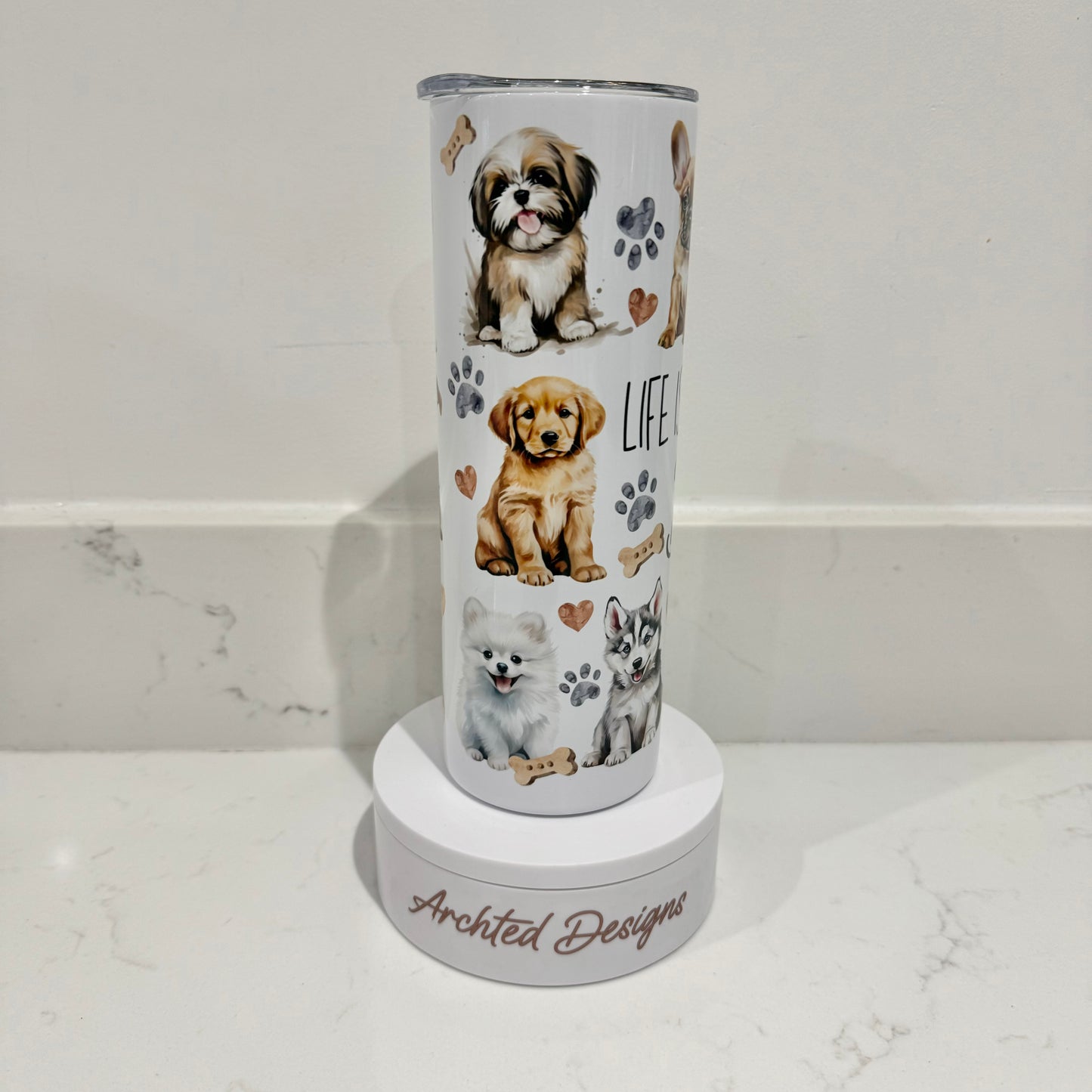 Life is better with dogs Tumbler