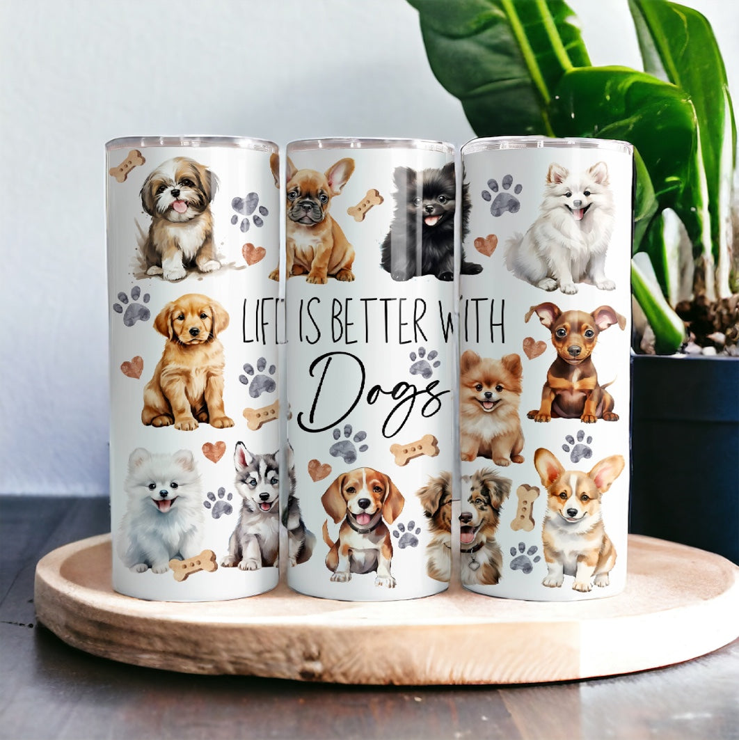 Life is better with dogs Tumbler